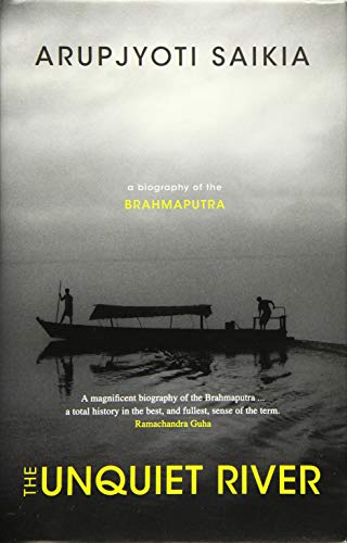 Stock image for The Unquiet River: A Biography of the Brahmaputra for sale by GF Books, Inc.