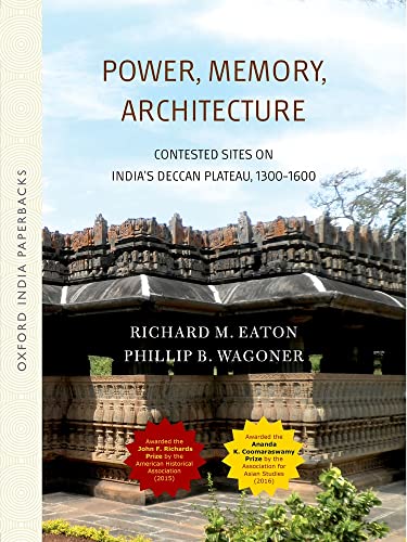 9780199477692: Power, Memory, Architecture: Contested Sites on India's Deccan Plateau