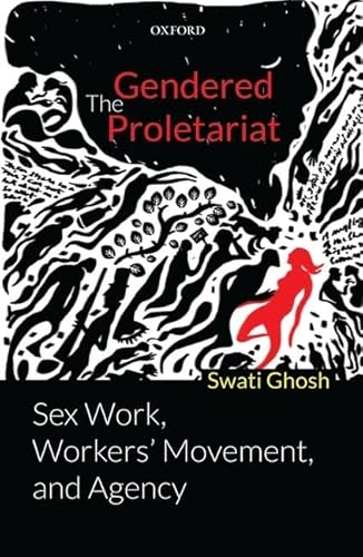 Stock image for Gendered Proletariat : Sex Work, Workers, Movement And Agency for sale by Books Puddle