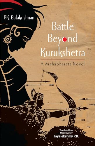 9780199480166: Battle Beyond Kurukshetra: A Mahabharata Novel
