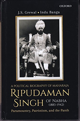 Beispielbild fr A Political Biography of Maharaja Ripudaman Singh of Nabha zum Verkauf von Blackwell's