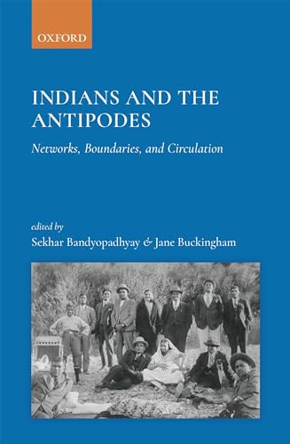 Beispielbild fr Bandyopadhyay, S: Indians and the Antipodes: Networks, Boundaries and Circulation zum Verkauf von Buchpark