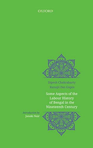 Beispielbild fr Some Aspects of the Labour History of Bengal in the Nineteenth Century zum Verkauf von Blackwell's