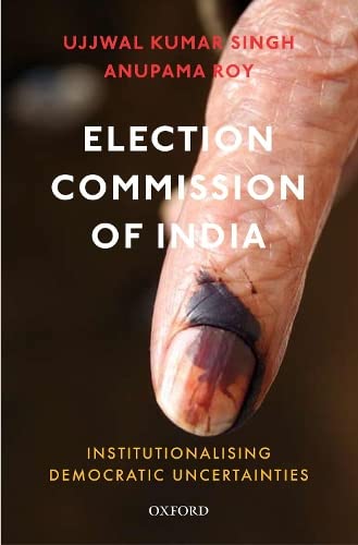 Stock image for Election Commission of India: Institutionalising Democratic Uncertainties for sale by GF Books, Inc.