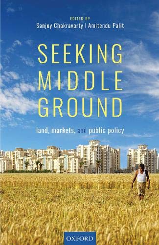 9780199495450: Seeking Middle Ground: Land, Markets, and Public Policy
