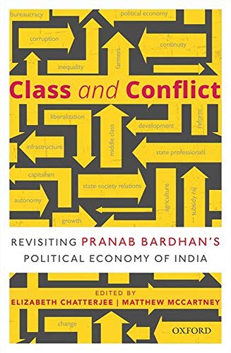 Stock image for Class and Conflict: Revisiting Pranab Bardhan's Political Economy of India for sale by GF Books, Inc.