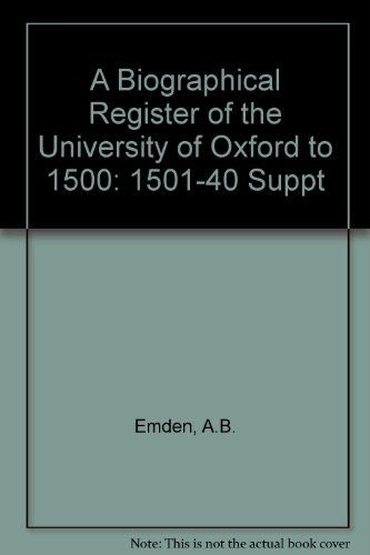 A Biographical Register of the University of Oxford: A.D. 1501 to 1540