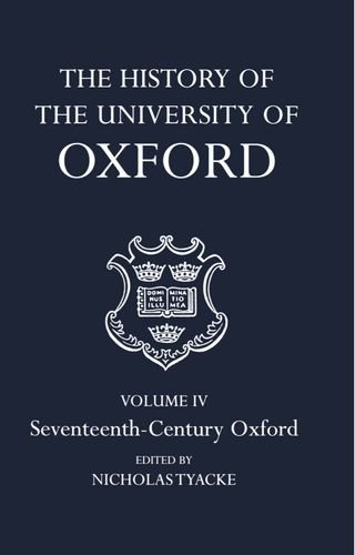 9780199510146: The History of the University of Oxford: Volume IV: Seventeenth-Century Oxford