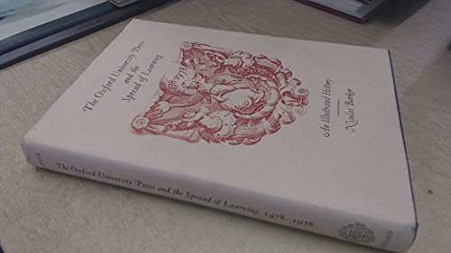 Beispielbild fr The Oxford University Press and the Spread of Learning, 1468-1978: An Illustrated History zum Verkauf von Housing Works Online Bookstore