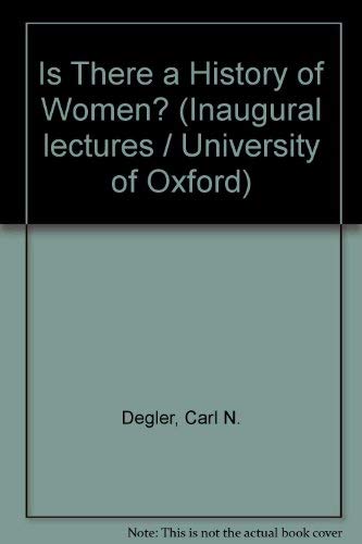 Imagen de archivo de Is there a history of women?: An inaugural lecture delivered before the University of Oxford on 14 March 1974 a la venta por Arundel Books