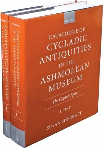 Beispielbild fr Catalogue of Cycladic Antiquities in the Ashmolean Museum: The Captive Spirit [Complete Two Volume Set] zum Verkauf von Prior Books Ltd