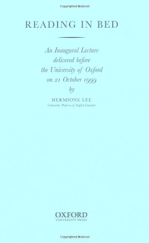 Reading in Bed (Inaugural Lectures (Oxford)) (9780199513949) by Hermione Lee