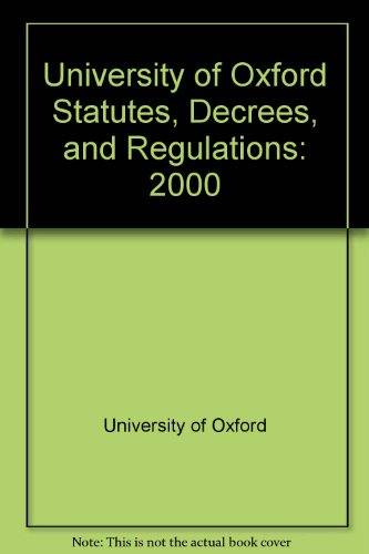 Stock image for University of Oxford Statutes, Decrees and Regulations 2000 for sale by Better World Books Ltd