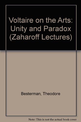 Voltaire on the Arts: Unity and Paradox The Zaharoff Lecture for 1973