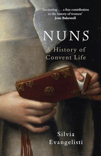 Beispielbild fr Nuns: A History of Convent Life: A History of Convent Life: 1450-1700 zum Verkauf von WorldofBooks