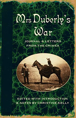 Beispielbild fr Mrs Duberly's War: Journal And Letters From The Crimea, 1854-6: Journal and Letters from the Crimea, 1854-1856 zum Verkauf von AwesomeBooks