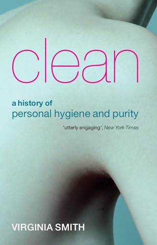 Clean: A History of Personal Hygiene and Purity (9780199532087) by Smith, Virginia