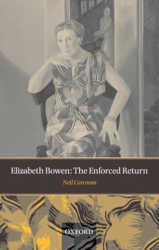 Stock image for Elizabeth Bowen: The Enforced Return for sale by HPB-Emerald