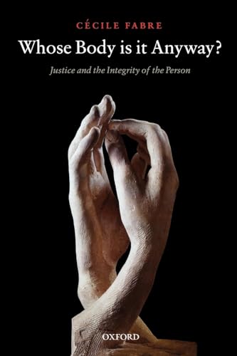 Stock image for Whose Body is it Anyway?: Justice and the Integrity of the Person for sale by Chiron Media