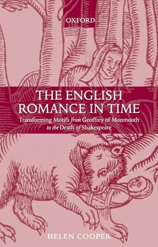 The English Romance in Time: Transforming Motifs from Geoffrey of Monmouth to the Death of Shakes...