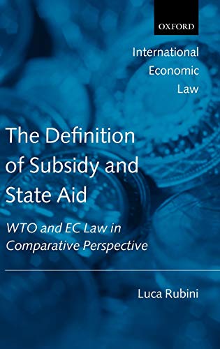 Imagen de archivo de The Definition of Subsidy and State Aid: Wto and EC Law in Comparative Perspective (International Economic Law Series) a la venta por WorldofBooks