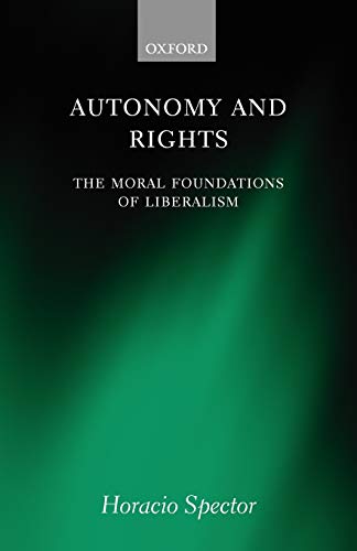 Imagen de archivo de Autonomy and Rights: The Moral Foundations of Liberalism a la venta por THE SAINT BOOKSTORE