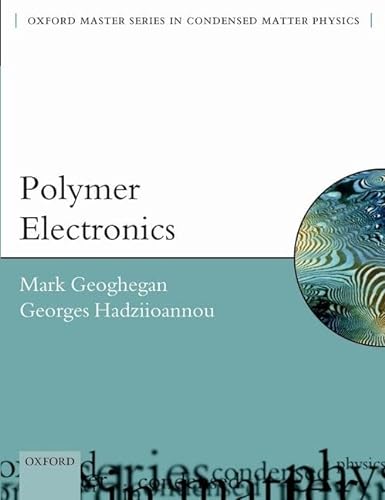 9780199533831: Polymer Electronics: 22 (Oxford Master Series in Physics)