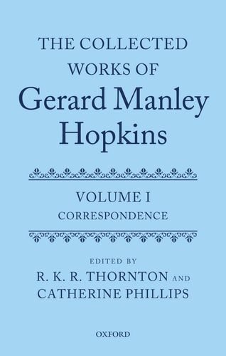 Beispielbild fr The collected works of Gerard Manley Hopkins. Volume 1, Correspondence : 1852-1881 zum Verkauf von Joseph Burridge Books