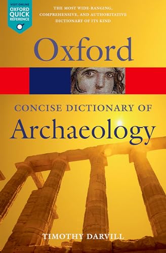 Beispielbild fr Concise Oxford Dictionary of Archaeology zum Verkauf von Better World Books