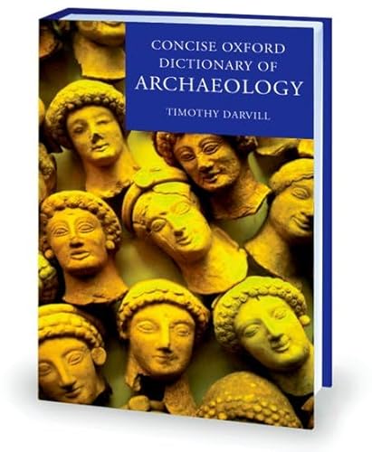 The Concise Oxford Dictionary of Archeology. Second Edition