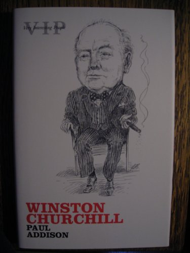 Winston Churchill -- Very Interesting People Series (9780199534562) by Addison, Paul