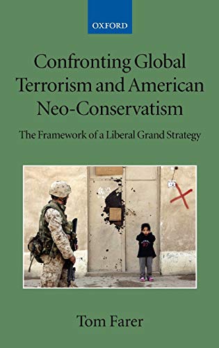 Stock image for Confronting Global Terrorism and American Neo-Conservativism: The Framework of a Liberal Grand Strategy for sale by ThriftBooks-Dallas