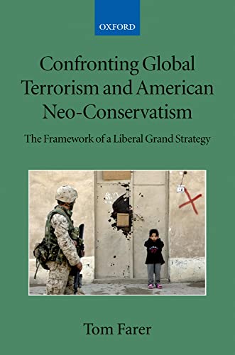 Stock image for Confronting Global Terrorism and American Neo-Conservativism : The Framework of a Liberal Grand Strategy for sale by Better World Books