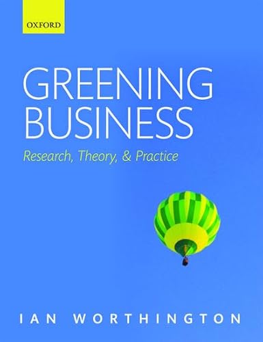 9780199535217: Greening Business: Research, Theory, and Practice