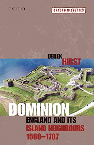 9780199535378: Dominion: England And Its Island Neighbours, 1500-1707 (Oxford Histories)