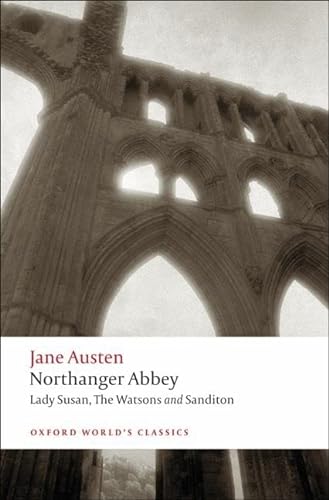 9780199535545: Northanger Abbey, Lady Susan, The Watsons, Sanditon (Oxford World’s Classics) - 9780199535545
