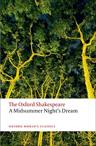 Beispielbild fr A Midsummer Nights Dream: The Oxford Shakespeare (Oxford Worlds Classics) zum Verkauf von Reuseabook
