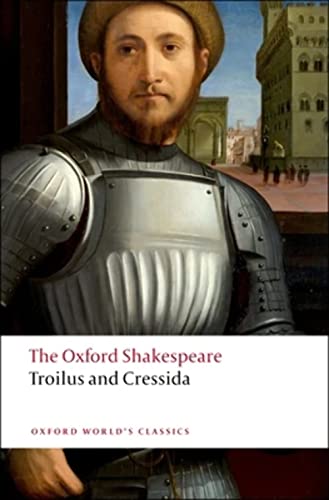 9780199536535: The Oxford Shakespeare: Troilus and Cressida (Oxford World’s Classics) - 9780199536535
