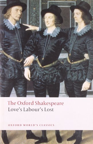 Stock image for Love's Labour's Lost: The Oxford Shakespeare (Oxford World's Classics) for sale by Reliant Bookstore