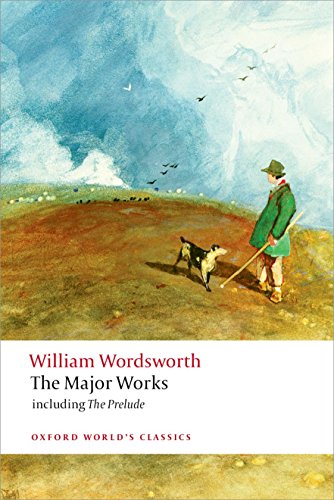 9780199536863: William Wordsworth - The Major Works: including The Prelude (Oxford World's Classics)