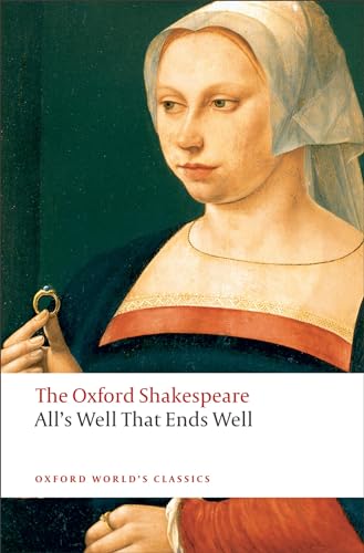 Beispielbild fr The All's Well That Ends Well: The Oxford Shakespeare (Oxford World's Classics) zum Verkauf von Bookmonger.Ltd