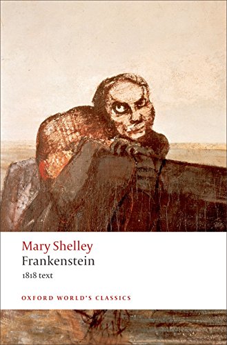 Stock image for Frankenstein or The Modern Prometheus: The 1818 Text (Oxford World's Classics) for sale by Ergodebooks