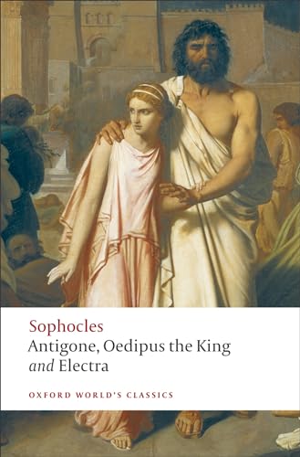 Beispielbild fr Antigone; Oedipus the King; Electra: WITH Oedipus the King (Oxford World's Classics) zum Verkauf von AwesomeBooks