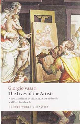 9780199537198: The Lives of the Artists (Oxford World's Classics)