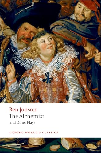 9780199537310: The Alchemist and Other Plays: Volpone, or The Fox; Epicene, or The Silent Woman; The Alchemist; Bartholemew Fair (Oxford World’s Classics) - 9780199537310