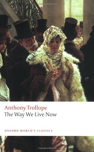 9780199537792: The Way We Live Now (Oxford World's Classics)