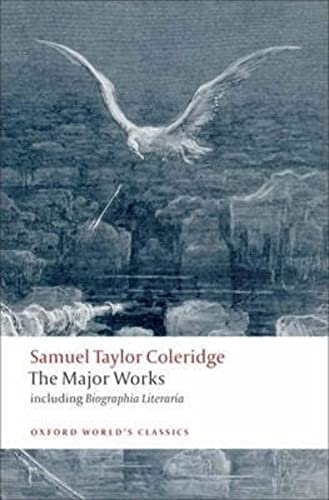 Beispielbild fr Samuel Taylor Coleridge - The Major Works (Oxford World's Classics) zum Verkauf von SecondSale