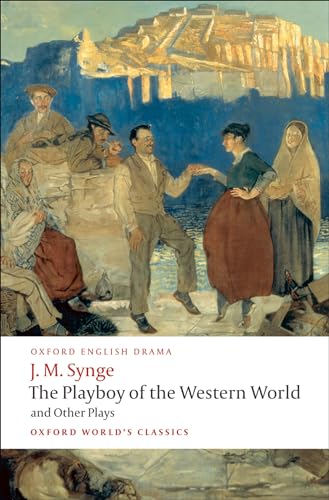 Beispielbild fr The Playboy of the Western World and Other Plays Riders to the Sea; The Shadow of the Glen; The Tinker's Wedding; The Well of the Saints; The Playboy . of the Sorrows (Oxford World's Classics) zum Verkauf von WorldofBooks