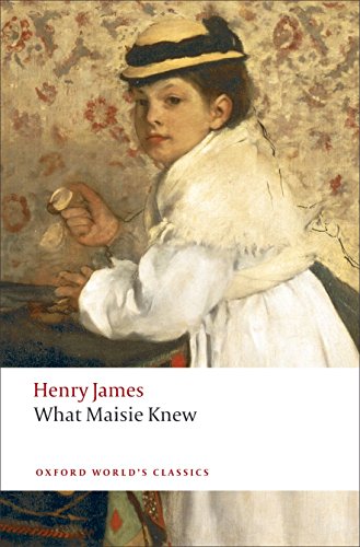 Beispielbild fr What Maisie Knew (Oxford World's Classics) zum Verkauf von AwesomeBooks