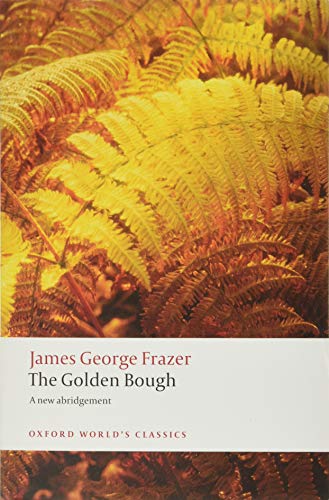 Stock image for The Golden Bough: A Study in Magic and Religion: A New Abridgement from the Second and Third Editions (Oxford World's Classics) for sale by Firefly Bookstore